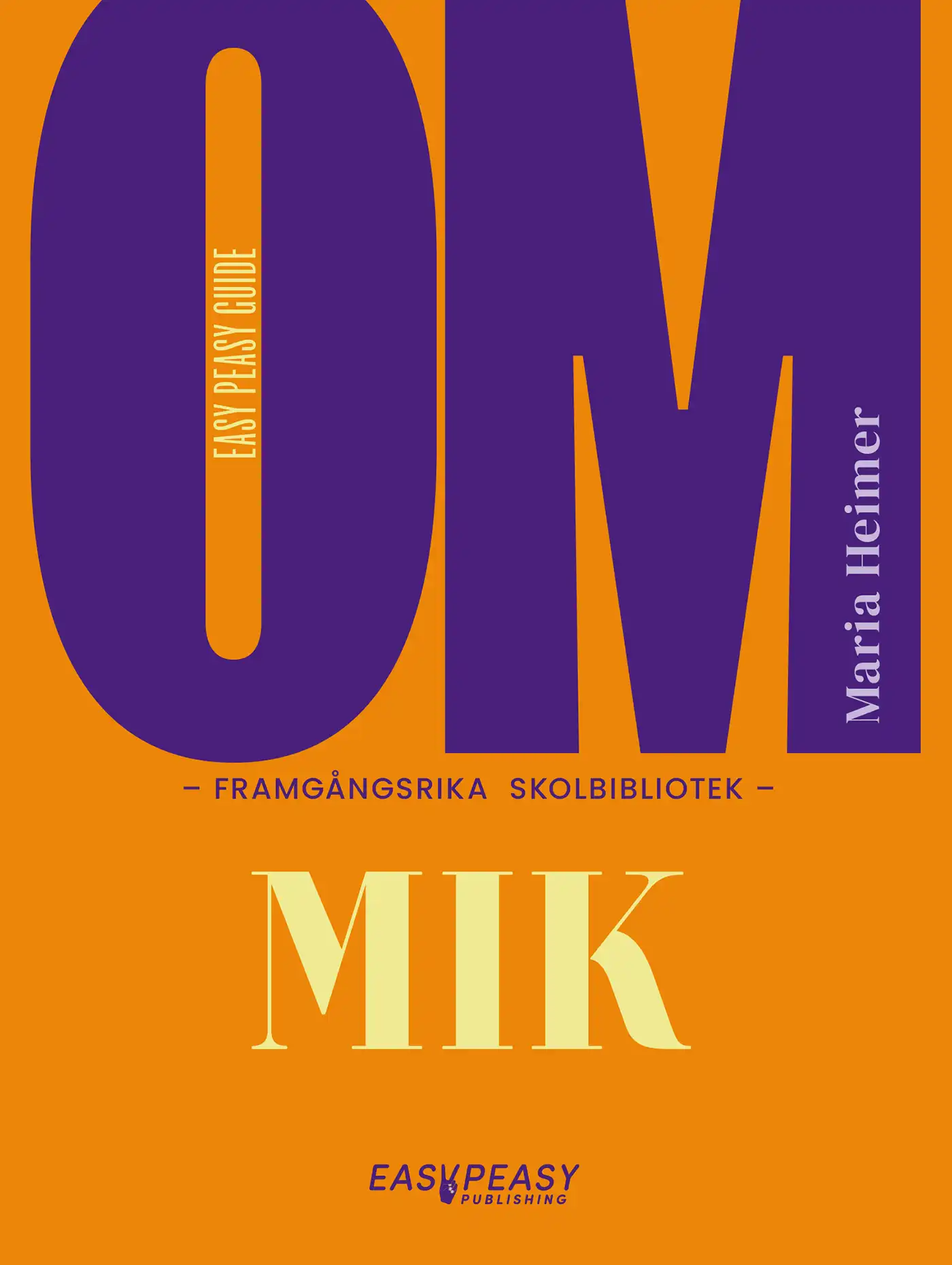 Omslag till Om framgångsrika skolbibliotek: MIK